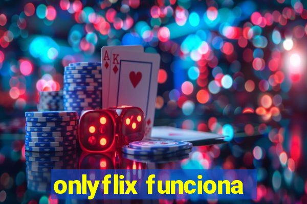 onlyflix funciona